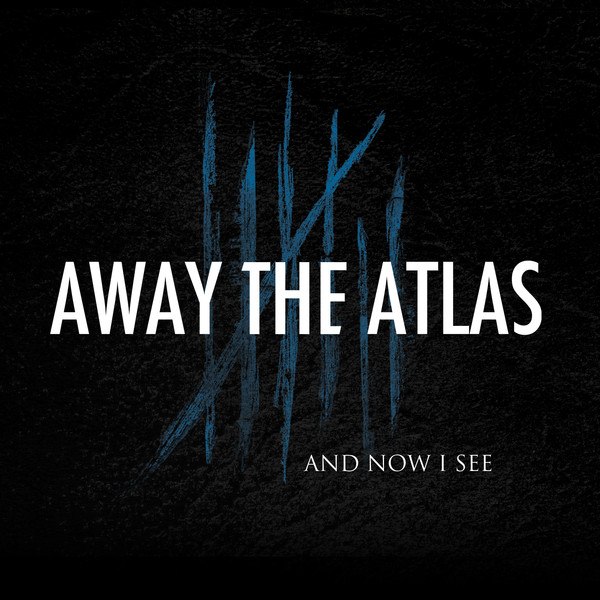 Away the Atlas - And now I see [EP] (2012)